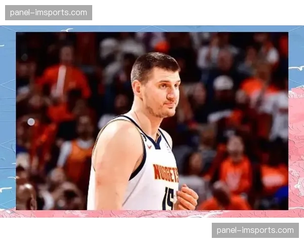 深度报道：掘金季后赛首轮对阵湖人，约基奇与戴维斯的对位历史