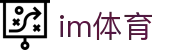 IM体育 - IM体育官网门户 · IM SPORTS